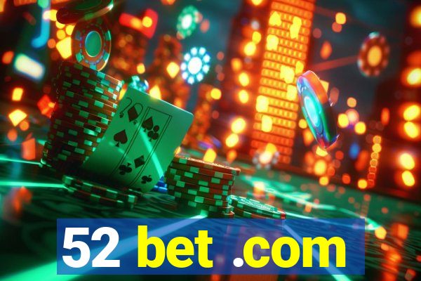 52 bet .com